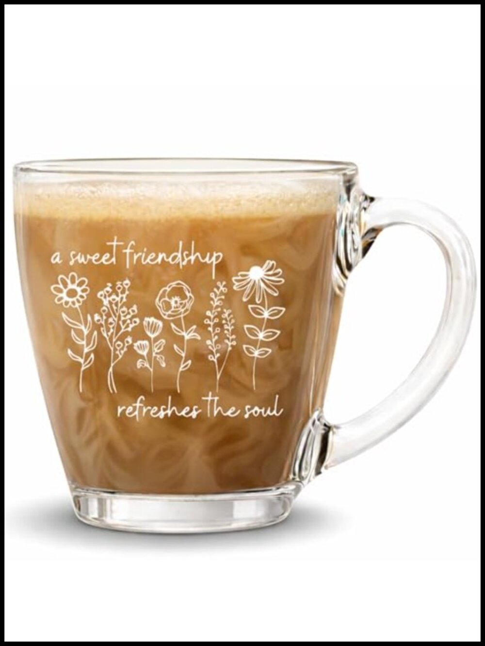 Glass Coffee Mug Inspirational Quote Best Friend Gift 15.5 oz
